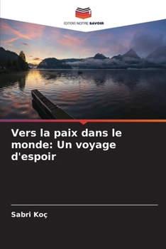 Paperback Vers la paix dans le monde: Un voyage d'espoir [French] Book