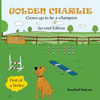 Paperback Golden Charlie: Grows up to be a Champion Book