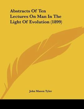 Paperback Abstracts Of Ten Lectures On Man In The Light Of Evolution (1899) Book