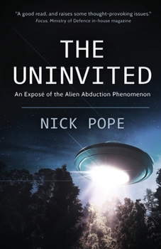 Paperback The Uninvited: An exposé of the alien abduction phenomenon Book