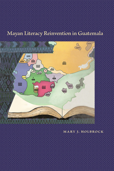 Hardcover Mayan Literacy Reinvention in Guatemala Book