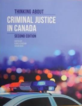 Paperback THINKING ABOUT CRIMINAL JUSTICE IN CANADA, 2ND EDITION Book