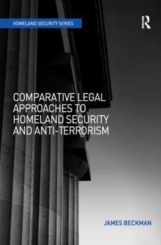Comparative Legal Approaches to Homeland Security and Anti-terrorism (Homeland Security) (Homeland Security)