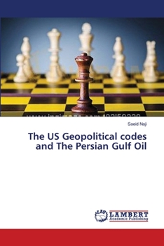 Paperback The US Geopolitical codes and The Persian Gulf Oil Book