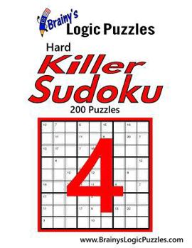 Paperback Brainy's Logic Puzzles Hard Killer Sudoku #4: 200 Puzzles Book