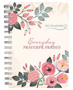 Spiral-bound 2017 Planner Everyday Prayers & Praises Book