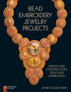 Paperback Bead Embroidery Jewelry Projects: Design and Construction, Ideas and Inspiration Book