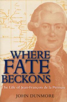 Paperback Where Fate Beckons: The Life of Jean-François de la Pérouse Volume 2 Book