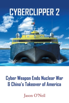 Paperback Cyberclipper 2: Cyber Weapon Ends Nuclear War & China's Takeover of America Book