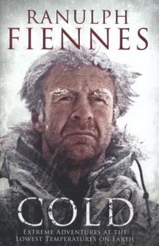 Hardcover Cold: Extreme Adventures at the Lowest Temperatures on Earth Book