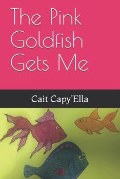 Paperback The Pink Goldfish Gets Me Book