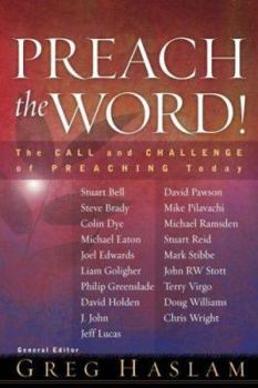 Hardcover Preach the Word!: The Call and Challenge of Preaching Today Book