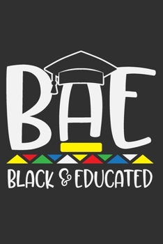 Paperback BAE Black & Educated: Unapologetically black, black women journal, gifts for black women, black girls gifts 6x9 Journal Gift Notebook with 1 Book