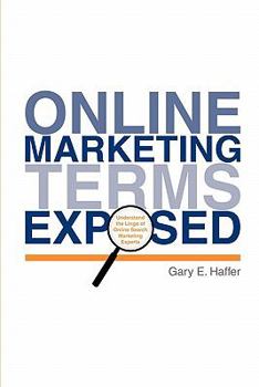 Online Marketing Terms Exposed: Understand The Lingo Of Online Search Marketing Experts