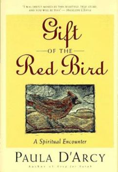 Hardcover Gift of the Red Bird: A Spiritual Encounter Book