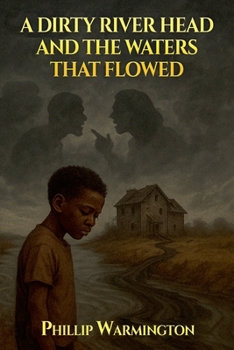 Paperback A Dirty River Head and the Waters That Flowed Book