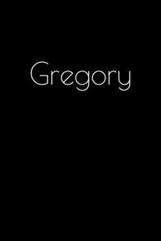 Paperback Gregory: Notebook / Journal / Diary - 6 x 9 inches (15,24 x 22,86 cm), 150 pages. Personalized for Gregory. Book