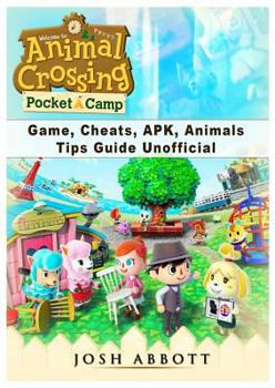 Paperback Animal Crossing Pocket Camp Game, Cheats, APK, Animals, Tips Guide Unofficial Book