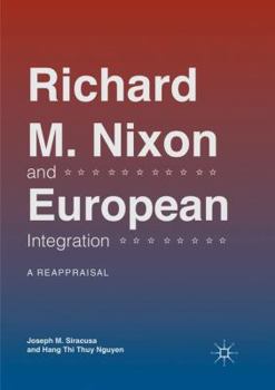 Paperback Richard M. Nixon and European Integration: A Reappraisal Book