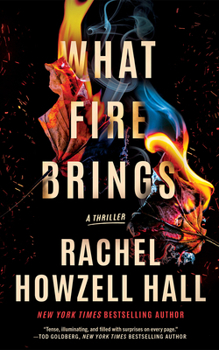 Hardcover What Fire Brings: A Thriller Book