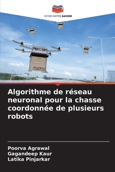 Paperback Algorithme de réseau neuronal pour la chasse coordonnée de plusieurs robots [French] Book