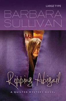 Ripping Abigail, a Quilted Mystery novel - Book #2 of the Quilted Mystery