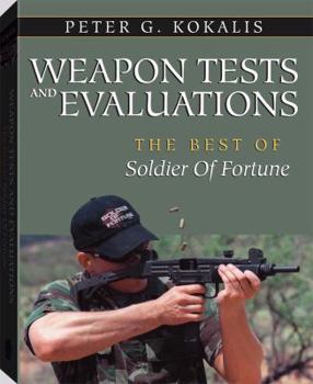 Paperback Weapons Tests and Evaluations: The Best of Soldier of Fortune Book