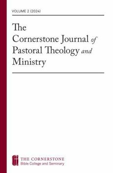 The Cornerstone Journal of Pastoral Theology and Ministry (2024)