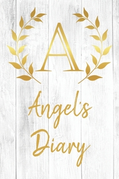 Paperback Angel's Diary: Personalized Diary for Angel / Journal / Notebook - A Monogram Initial & Name - Great Christmas or Birthday Gift Book