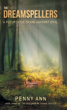 Hardcover The Dreamspellers: A Futuristic Stand Against Evil Book