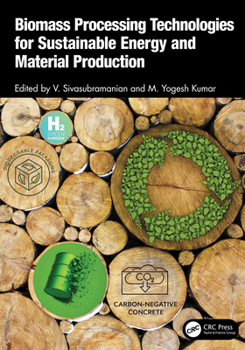 Hardcover Biomass Processing Technologies for Sustainable Energy and Material Production Book