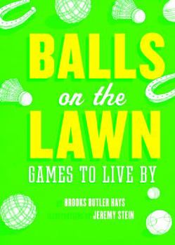 Hardcover Balls on the Lawn: Games to Live by Book