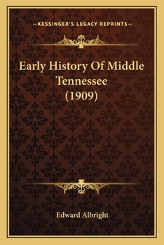 Paperback Early History Of Middle Tennessee (1909) Book
