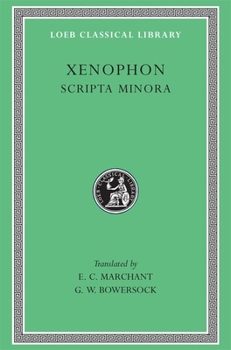 Hardcover Scripta Minora: Hiero. Agesilaus. Constitution of the Lacedaemonians. Ways and Means. the Cavalry Commander. on the Art of Horsemanshi [Greek, Ancient (To 1453)] Book