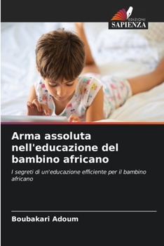 Paperback Arma assoluta nell'educazione del bambino africano [Italian] Book