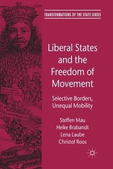 Paperback Liberal States and the Freedom of Movement: Selective Borders, Unequal Mobility Book