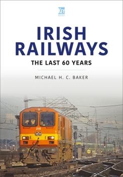 Paperback Irish Railways: The Last 60 Years Book