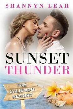 Sunset Thunder - Book #1 of the Caliendo Resort