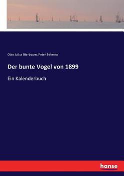 Der bunte Vogel von 1899: Ein Kalenderbuch (German Edition)