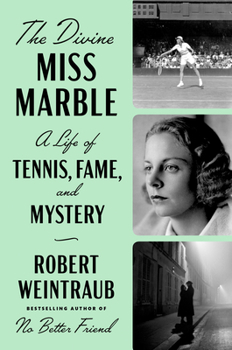 Hardcover The Divine Miss Marble: A Life of Tennis, Fame, and Mystery Book