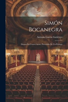 Paperback Simón Bocanegra: Drama En Cuatro Actos, Precedido De Un Prólogo [Spanish] Book