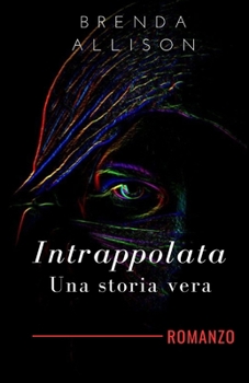 Paperback Intrappolata: una storia vera [Italian] Book