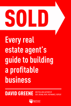 Six-Figure Real Estate Agent : Your Step-By-Step Blueprint to Build a Profitable Agent Business