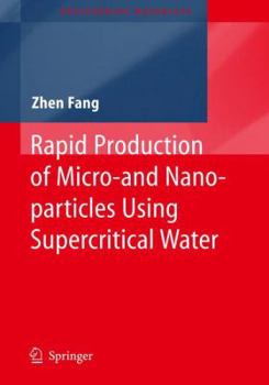 Paperback Rapid Production of Micro- And Nano-Particles Using Supercritical Water Book