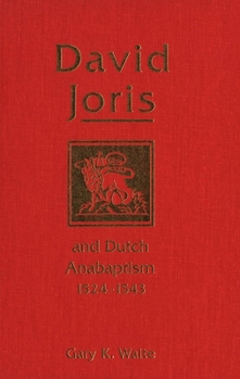 Hardcover David Joris and Dutch Anabaptism, 1524-1543 Book