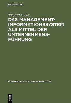 Hardcover Das Management-Informationssystem als Mittel der Unternehmensführung [German] Book