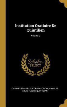 Hardcover Institution Oratioire De Quintilien; Volume 2 [French] Book