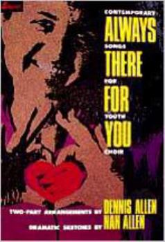 Paperback Always There for You: Contemporary Songs for Youth Choir Book