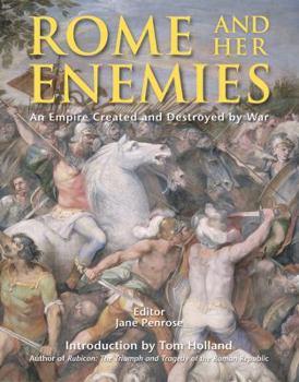 Paperback Rome and Her Enemies: An Empire Created and Destroyed by War Book
