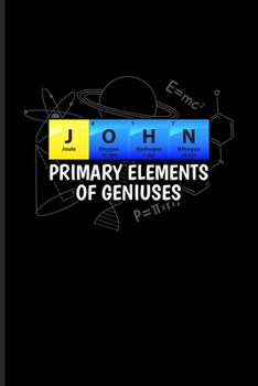 Paperback John Primary Elements Of Geniuses: Periodic Table Of Elements Undated Planner - Weekly & Monthly No Year Pocket Calendar - Medium 6x9 Softcover - For Book